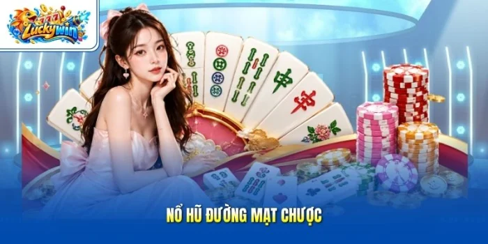 Nổ hũ đường mạt chược